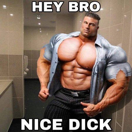 nice cock bro