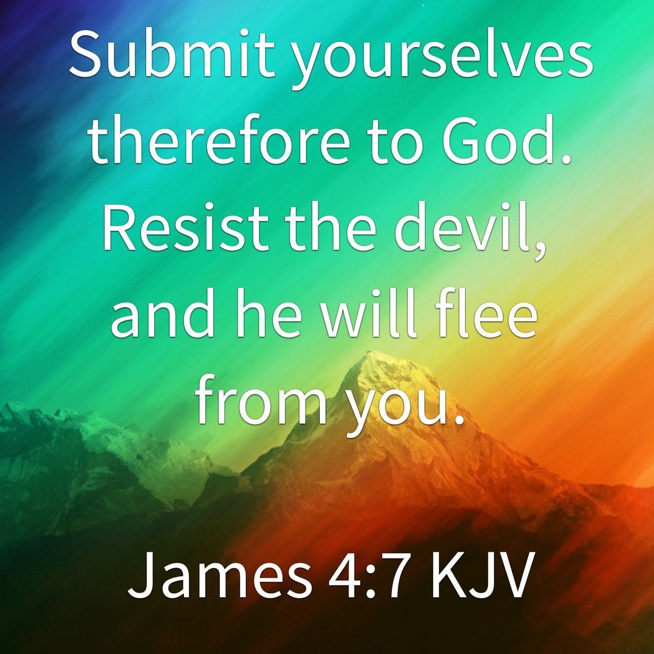 therefore submit to god resist the devil