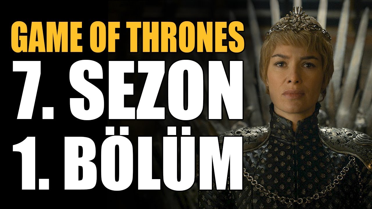 game of thrones izle 7 sezon 1 bölüm