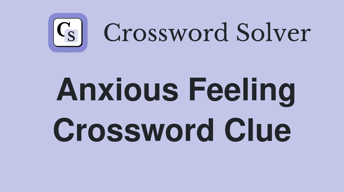 feeling of unease crossword clue