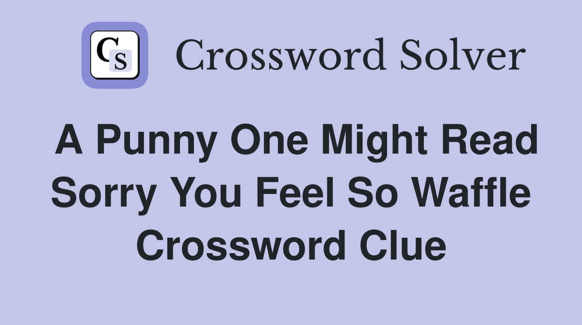 feeling sorry about crossword clue