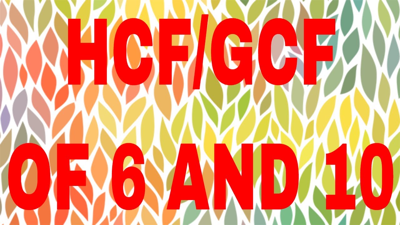 gcf of 6 and 10