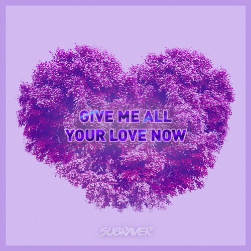 give me all your love