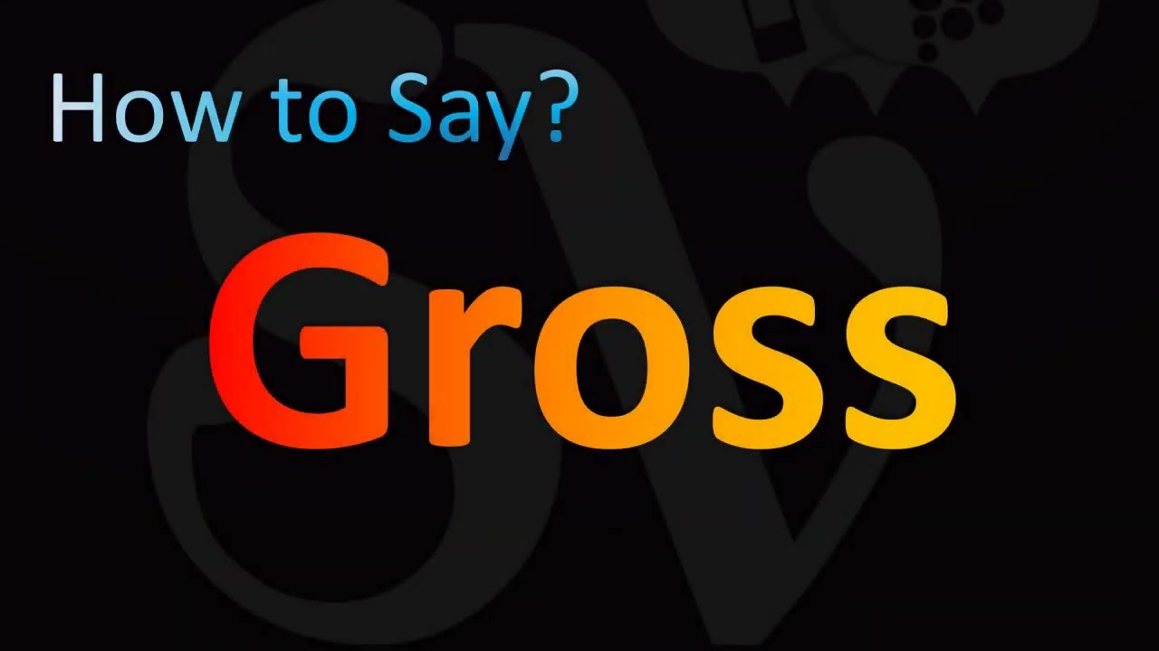 gross pronounce