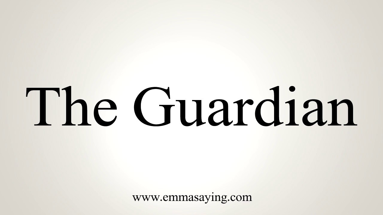 guardian pronunciation in english