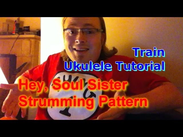 hey soul sister ukulele chords and strumming pattern