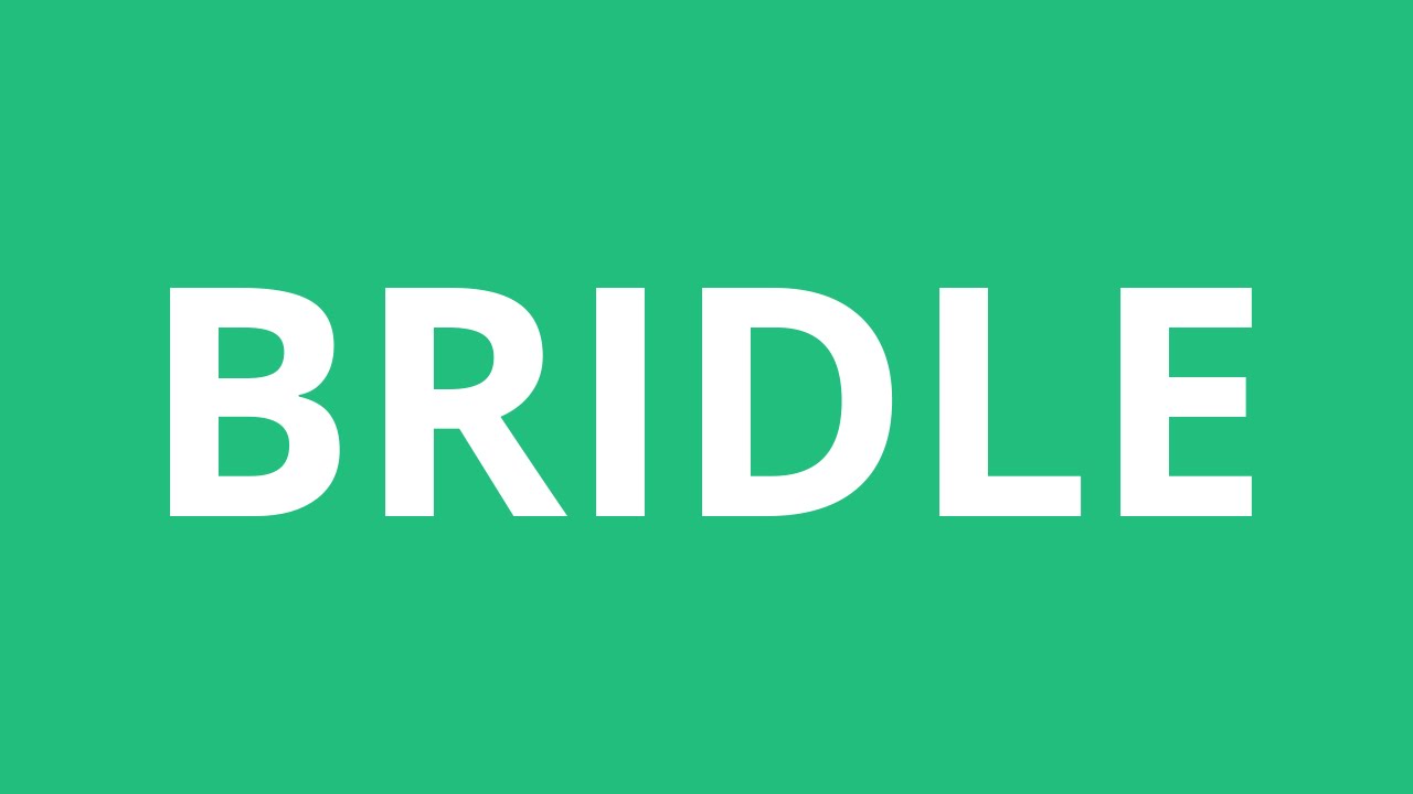 how to pronounce bridle