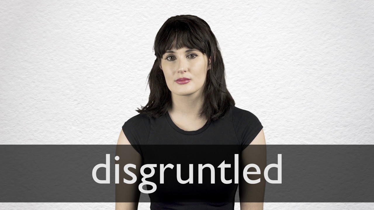 how to pronounce disgruntled