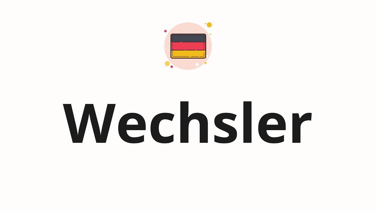 how to pronounce wechsler