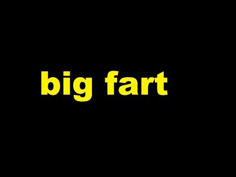 huge fart sounds