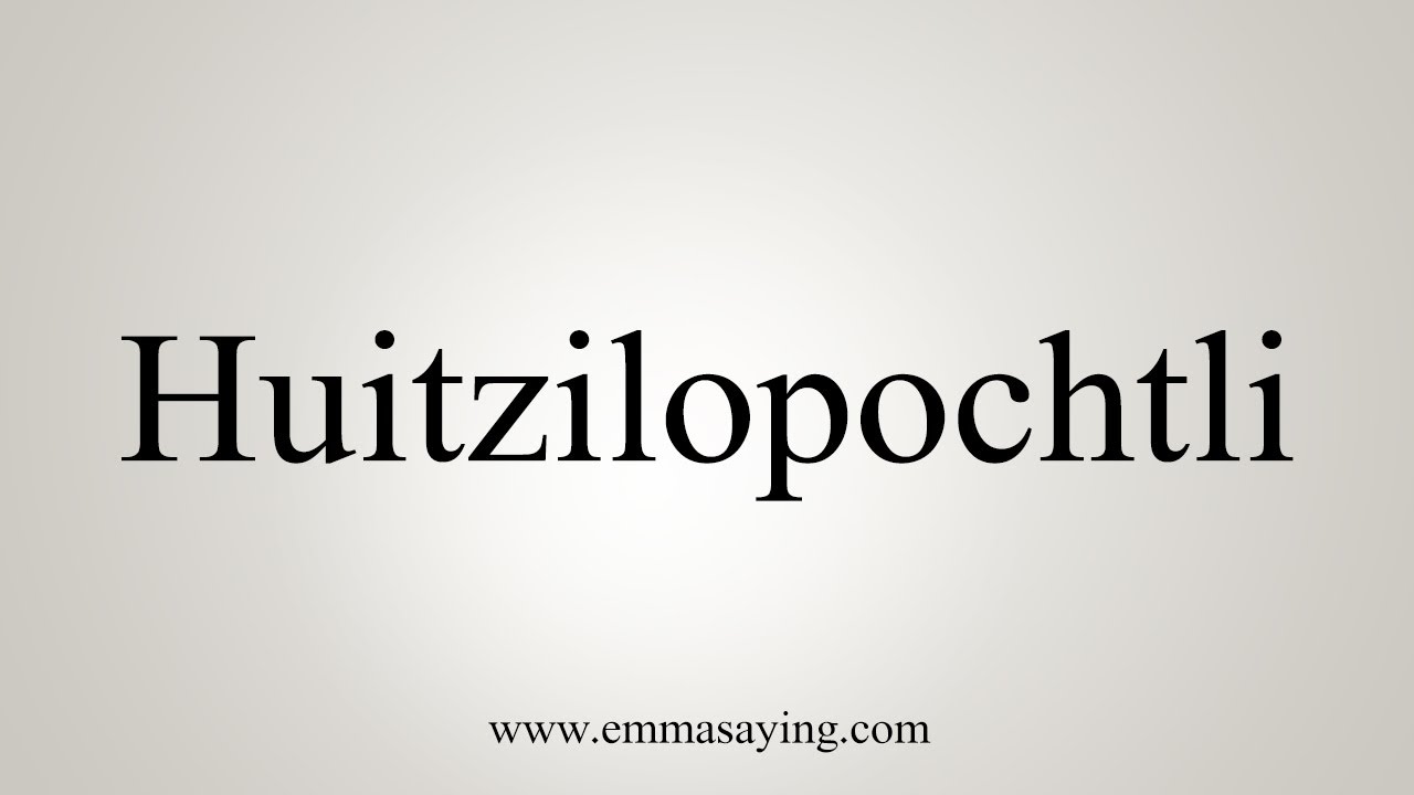 huitzilopochtli pronunciation