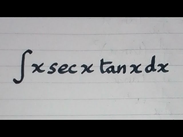 integral x secx tanx dx