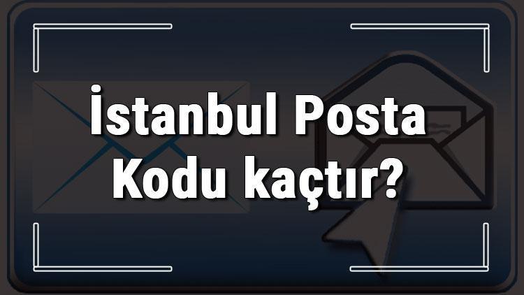 istanbul posta kodu