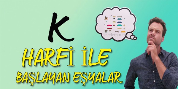 k harfi ile başlayan eşya