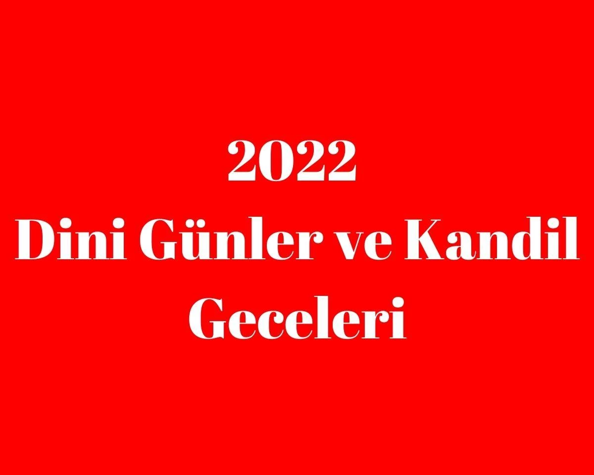 kandillerin tarihleri 2022