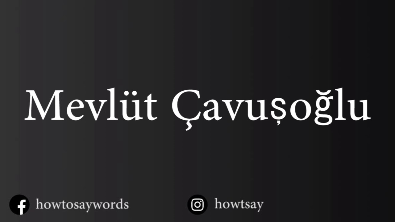 mevlüt çavuşoğlu pronunciation