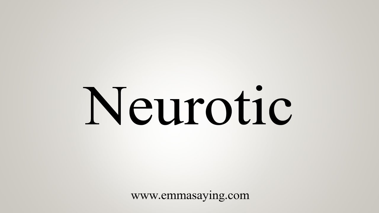 neurotic pronunciation