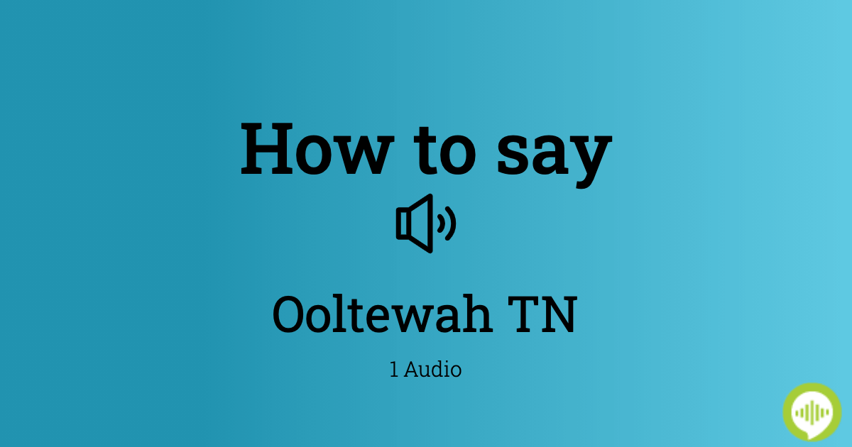 ooltewah pronunciation