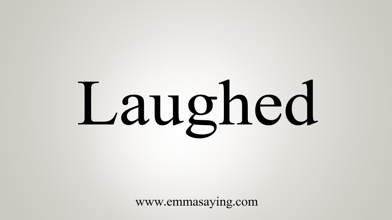 pronunciation of laughed