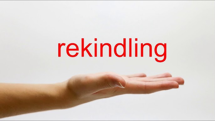 rekindling pronunciation