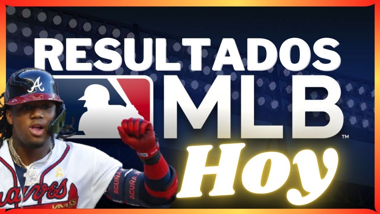 resultados mlb hoy