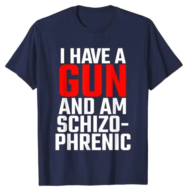 schizophrenia t shirt