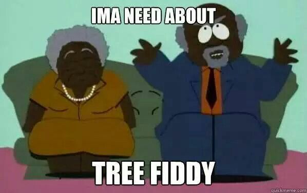 tree fiddy quote