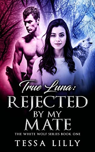 true luna rejected by my mate