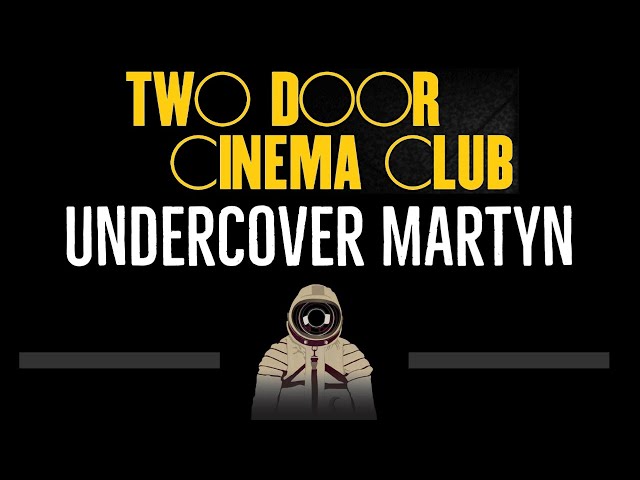 undercover martyn two door cinema club lyrics