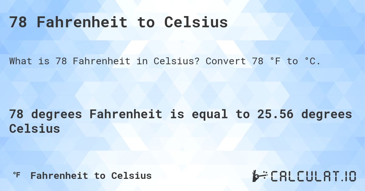 what is 78 fahrenheit in celsius