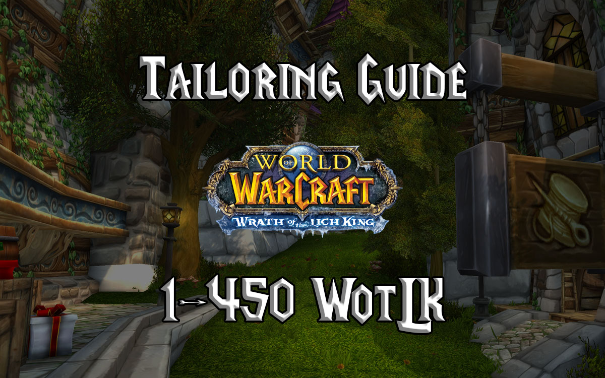 wotlk tailoring guide