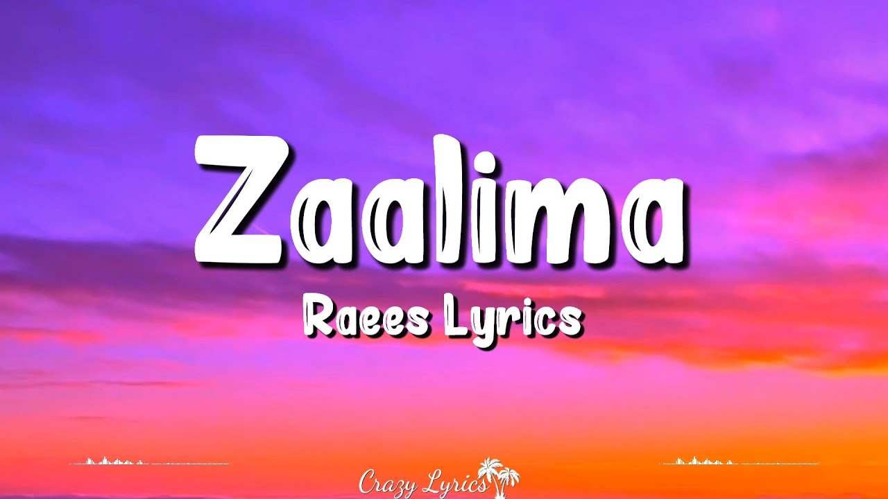 zaalima raees lyrics