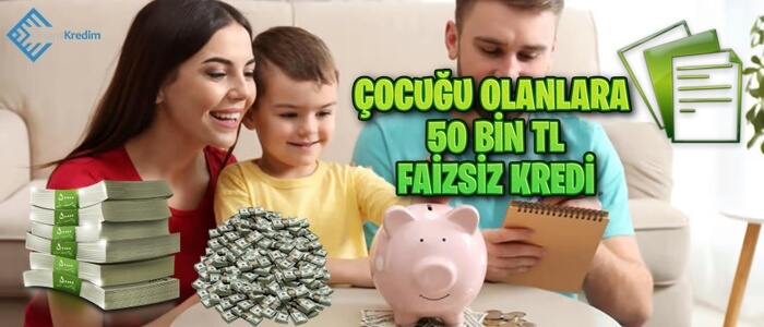 çocuğu olana faizsiz kredi